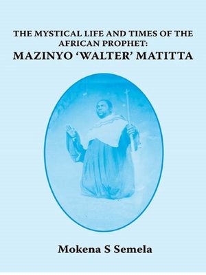 cover image of The Mystical Life and Times of the African Prophet